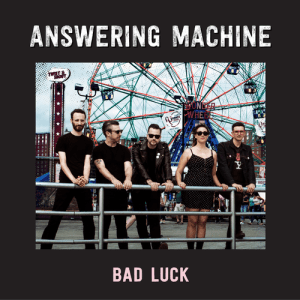 Answering Machine – Bad Luck [ZIP ALBUM DOWNLOAD]